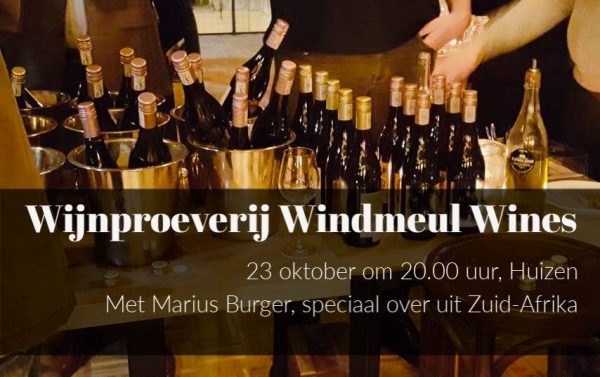 Unieke wijnproeverij Windmeul. Op 23 oktober om 20.00 uur , topwijnen proeven met Marius Burger, speciaal over uit Zuid-Afrika